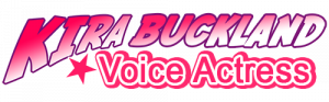Kira Buckland ☆ Voice Actress